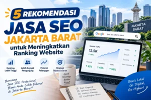 5 rekomendasi jasa SEO Jakarta Barat untuk meningkatkan ranking website